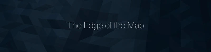The Edge of the Map