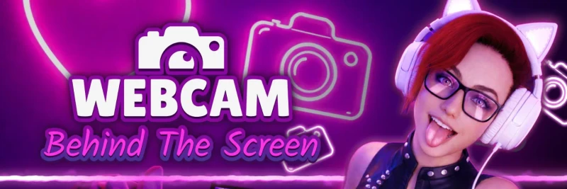 WebCam: Behind The Screen