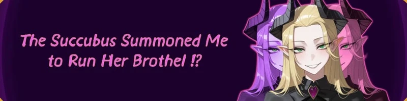 The Succubus Summoned Me To Run Her Brothel!?