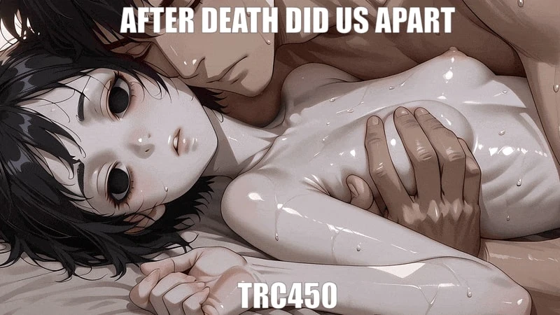 AFTER DEATH DID US APART