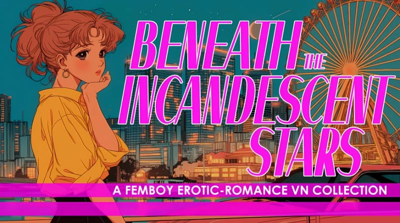 Beneath the Incandescent Stars: A Femboy Erotic-Romance VN Collection